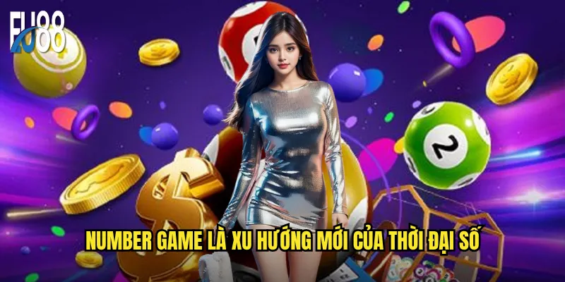 Number game là xu hướng mới của thời đại số