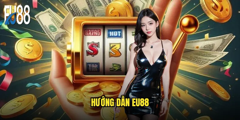 hướng dẫn Eu88