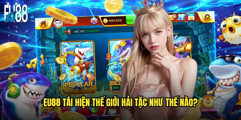 Eu88 tái hiện thế giới hải tặc như thế nào?