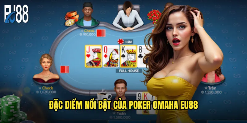 Đặc điểm nổi bật của Poker Omaha Eu88